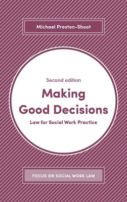 Making Good Decisions: Law for Social Work Practice by Preston-Shoot, Michael