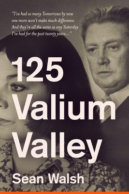 125 Valium Valley by Walsh, Sean