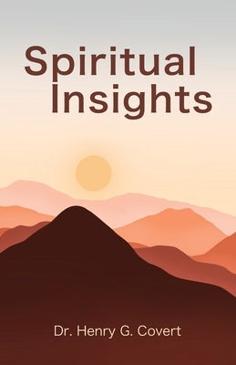 Spiritual Insights by Covert, Henry G.