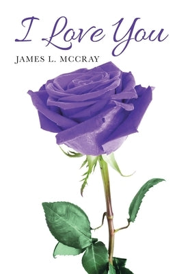 I Love You by McCray, James L.