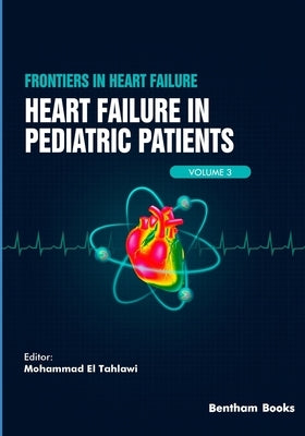 Heart Failure in Pediatric Patients by Tahlawi, Mohammad El