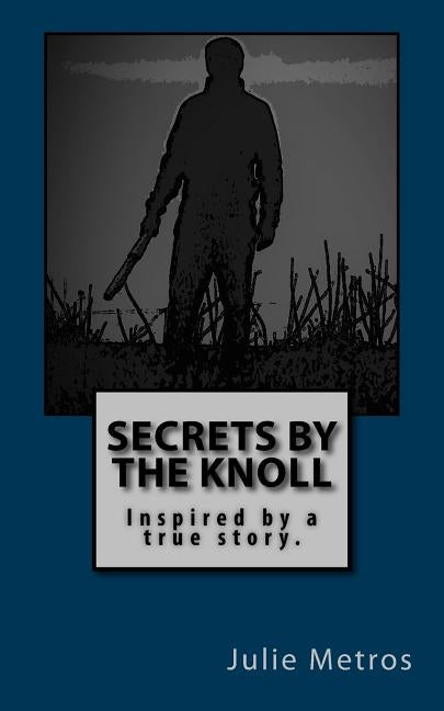 Secrets By The Knoll by Metros, Julie