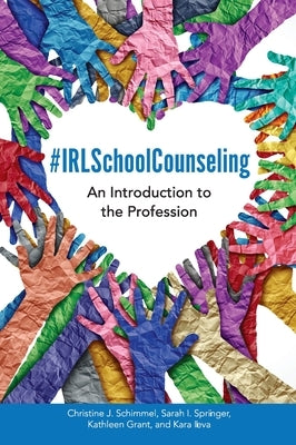 #IRLSchoolCounseling: An Introduction to the Profession by Schimmel, Christine J.