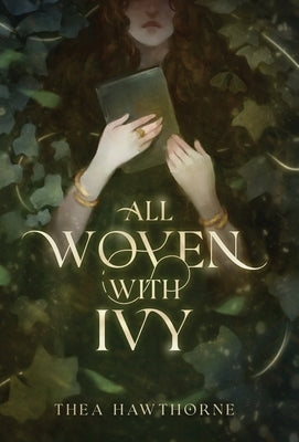 All Woven With Ivy by Hawthorne, Thea