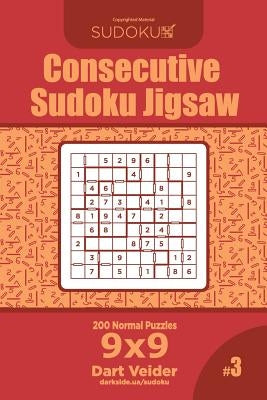 Consecutive Sudoku Jigsaw - 200 Normal Puzzles 9x9 (Volume 3) by Veider, Dart