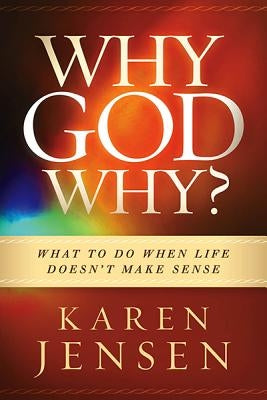 Why, God, Why? by Jensen, Karen