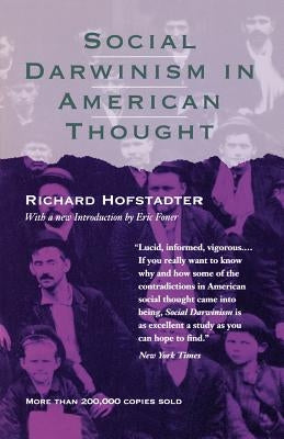 Social Darwinism in American Thought by Hofstadter, Richard