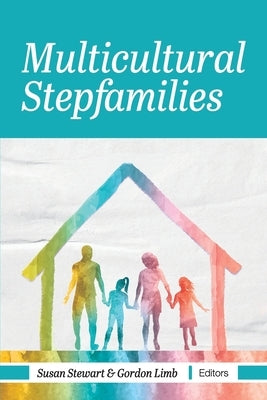 Multicultural Stepfamilies by Stewart, Susan D.