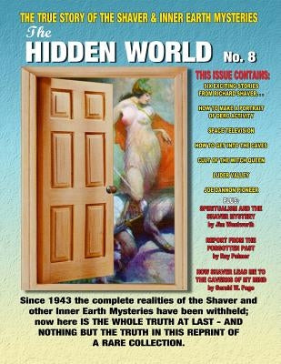 The Hidden World Number 8: The True Story Of The Shaver and Inner Earth Mysteries by Palmer, Ray