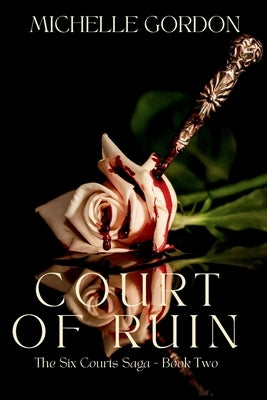 Court of Ruin - The Six Courts Saga - Book Two by Gordon, Michelle