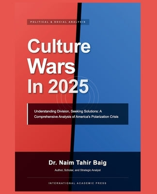 Culture Wars in 2025 by Baig, Naim Tahir