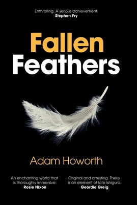 Fallen Feathers by Howorth, Adam