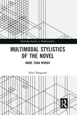 Multimodal Stylistics of the Novel: More Than Words by Nørgaard, Nina