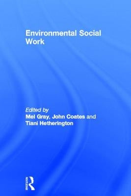 Environmental Social Work by Gray, Mel