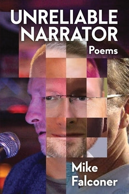 Unreliable Narrator: Poems by Falconer, Mike