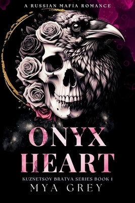 Onyx Heart ( Kuznetsov Bratva Series Book 1) by Grey, Mya