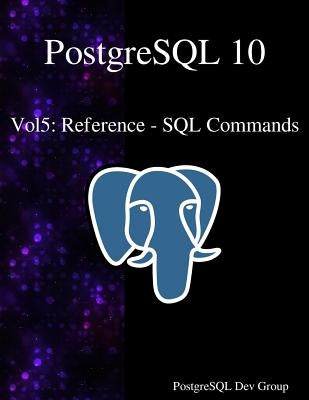 PostgreSQL 10 Vol5: Reference - SQL Commands by Group, Postgresql Development
