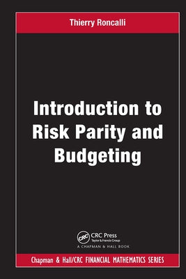 Introduction to Risk Parity and Budgeting by Roncalli, Thierry