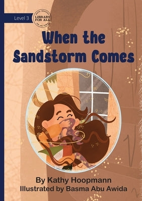 When the Sandstorm Comes by Hoopmann, Kathy
