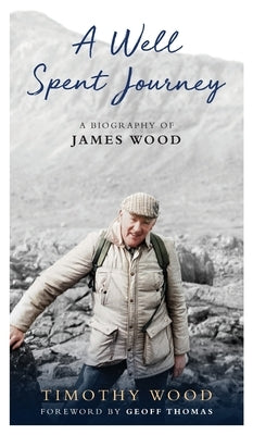 A Well Spent Journey by Wood, Timothy