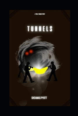 Tunnels by Pyott, Sheamas