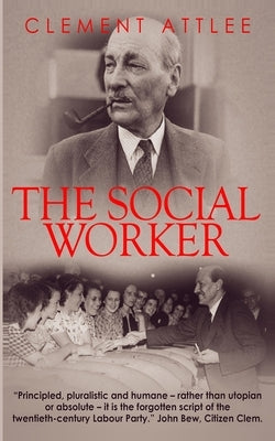 The Social Worker by Attlee, Clement