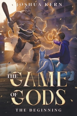 The Game of Gods 1: The Beginning by Kern, Joshua