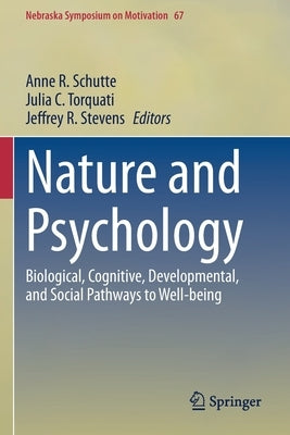 Nature and Psychology: Biological, Cognitive, Developmental, and Social Pathways to Well-Being by Schutte, Anne R.