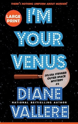 I'm Your Venus (Large Print): A Sylvia Stryker Space Case Mystery by Vallere, Diane