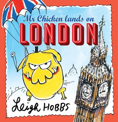MR Chicken Lands on London: Volume 2 by Hobbs, Leigh