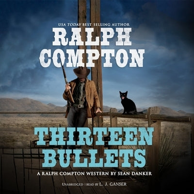 Ralph Compton: Thirteen Bullets by Danker, Sean