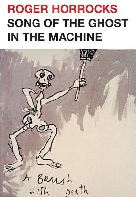 Song of the Ghost in the Machine by Horrocks, Roger