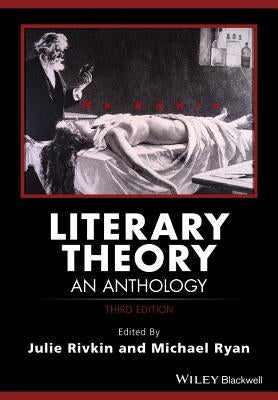 Literary Theory: An Anthology by Rivkin, Julie