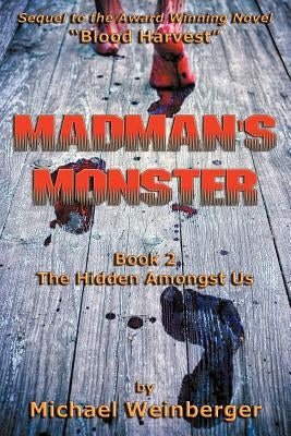 Madman's Monster by Weinberger, Michael Louis