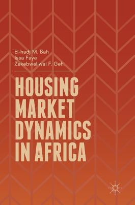 Housing Market Dynamics in Africa by Bah, El-Hadj M.