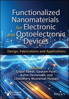 Functionalized Nanomaterials for Electronic and Optoelectronic Devices: Design, Fabrications and Applications by Rawat, Gopal