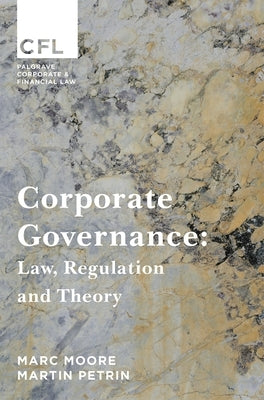 Corporate Governance: Law, Regulation and Theory by Moore, Marc