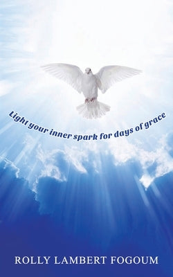 Light Your Inner Spark for Days of Grace by Fogoum, Rolly Lambert