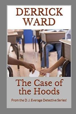 The Case of the Hoods: From the D. J. Everage Detective Series by Ward, Derrick