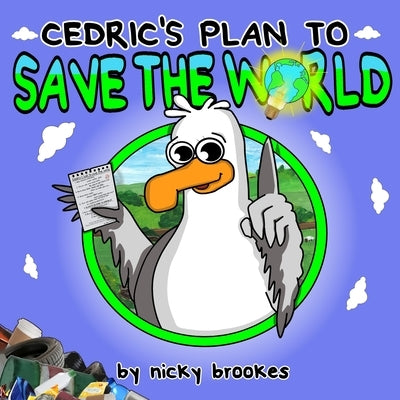Cedric's Plan to Save The World by Brookes, Nicky