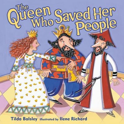 The Queen Who Saved Her People by Balsley, Tilda