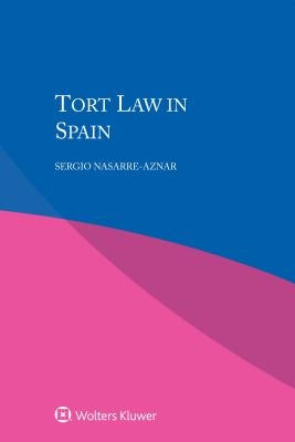 Tort Law in Spain by Nasarre-Aznar, Sergio