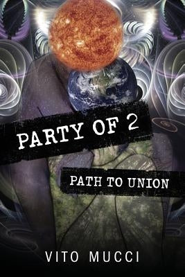 Party of 2: Path to Union by Mucci, Vito