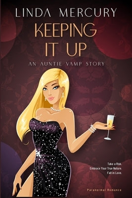 Keeping It Up: An Auntie Vamp Story by Mercury, Linda
