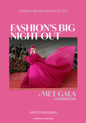 Fashion's Big Night Out: The Met Gala Look Book by Bateman, Kristen