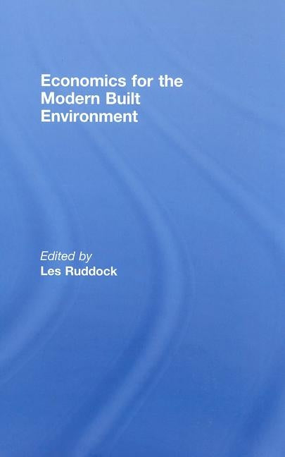 Economics for the Modern Built Environment by Ruddock, Les