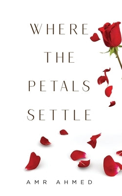 Where the Petals Settle by Abbas, Batoul