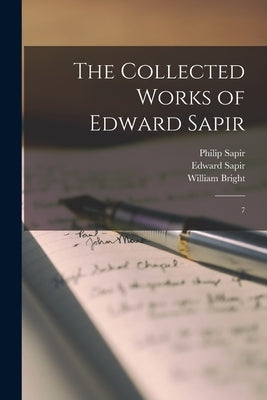 The Collected Works of Edward Sapir: 7 by Sapir, Edward
