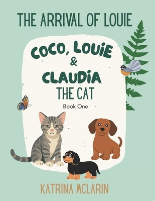 Coco, Louie & Claudia the Cat: The Arrival of Louie by McLarin, Katrina