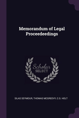Memorandum of Legal Proceedeedings by Seymour, Silas